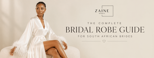 The Complete Bridal Robe Guide for South African Brides: Everything You Need to Know Before Your Wedding Day